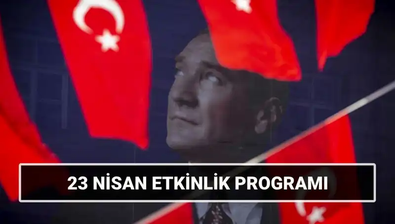 2025'te 23 Nisan Ulusal Egemenlik ve Çocuk Bayramı’nda Neler Olacak?