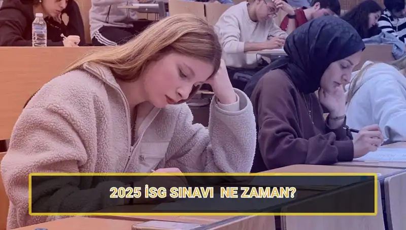 2025 İSG Sınavı Ne Zaman? İşte Tüm Ayrıntılar!