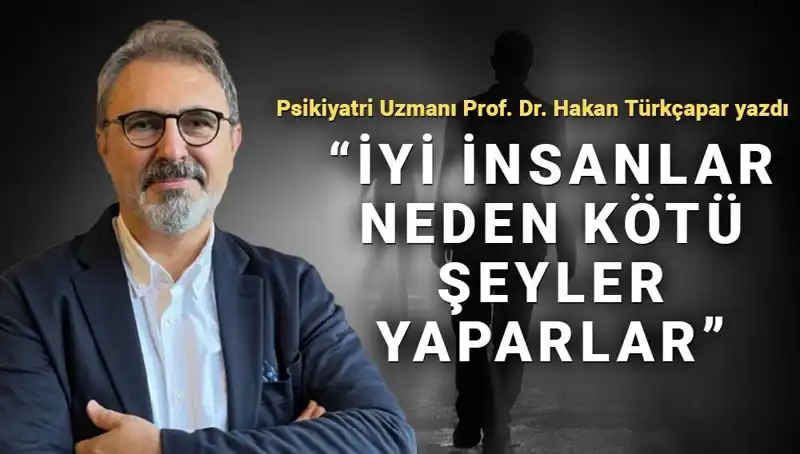 İyi İnsanlar Neden Kötü Şeyler Yapıyor? Kahramanların Düşünce Dünyası