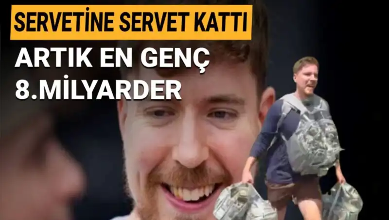 MrBeast: 1 Milyar Dolarlık Servetiyle Genç Yaşta Milyarder Olmayı Başardı