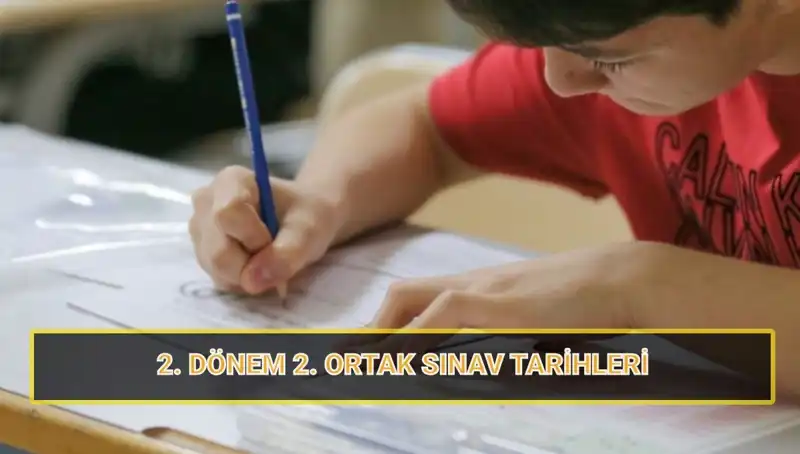 2024 Yılı 2. Dönem 2. Ortak Sınav Tarihleri Açıklandı!