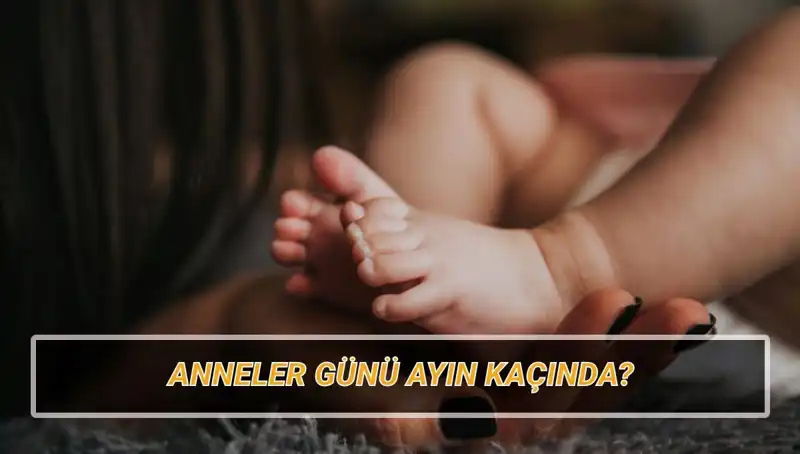 2025’te Anneler Günü Ne Zaman? Tarihçesi ve Anlamı İle Keşfedin!