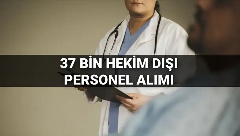 Sağlık Bakanlığı 37 Bin Hekim Dışı Personel Alımı 2025: Tüm Detaylar Açıklandı