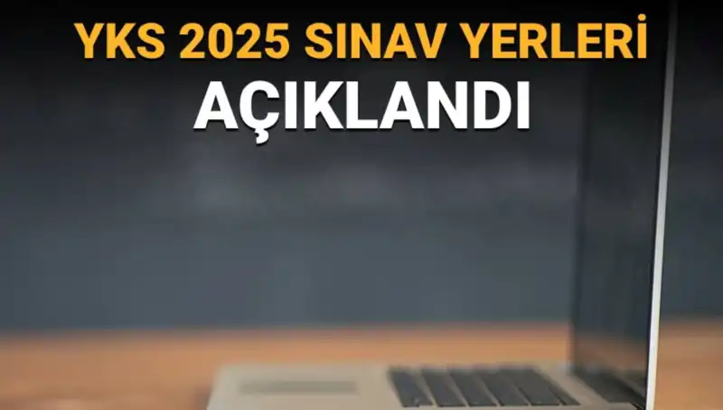2025 YKS Sınav Yerleri Duyuruldu: Öğrenciler Dikkat!