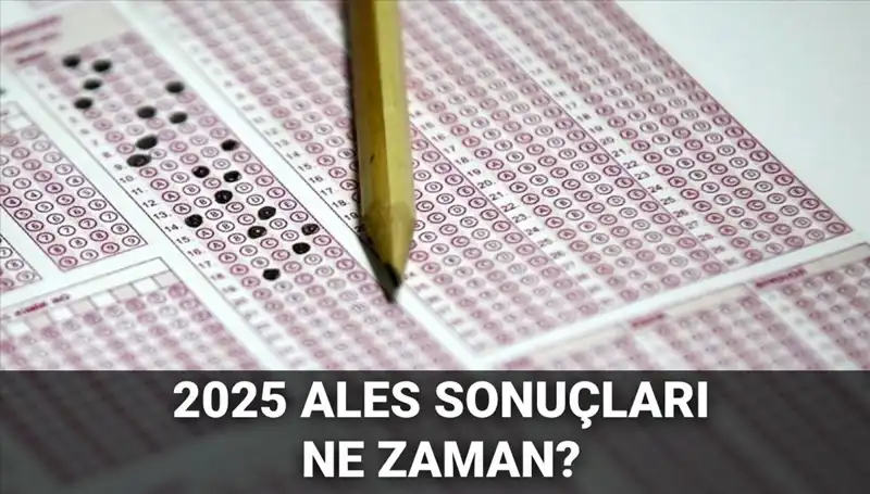 ALES Sonuçları Ne Zaman Açıklanacak? İşte Detaylar