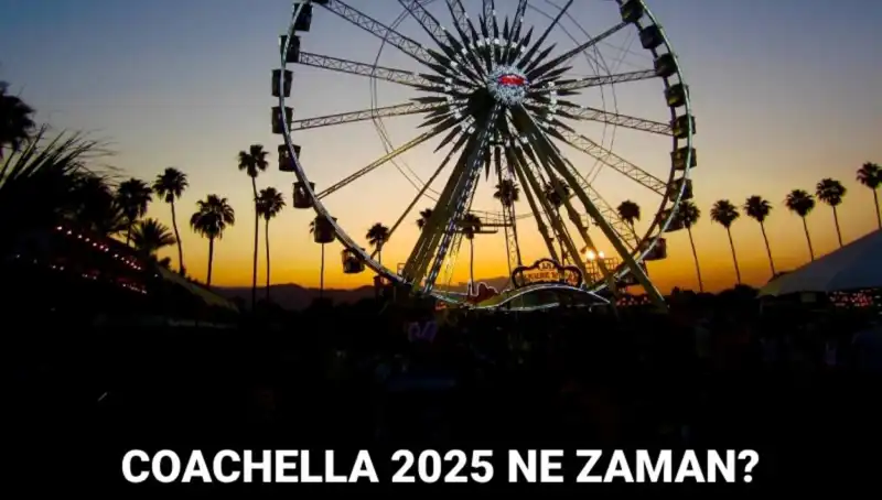 Coachella Festivali Nedir? 2025 İçin Heyecan Verici Detaylar