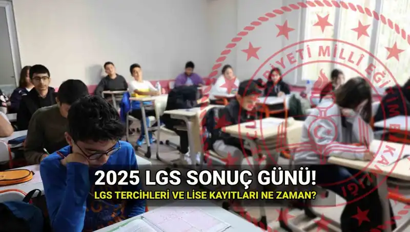 2025 LGS Sonuçları: Açıklanma Tarihleri ve Kayıt Süreçleri